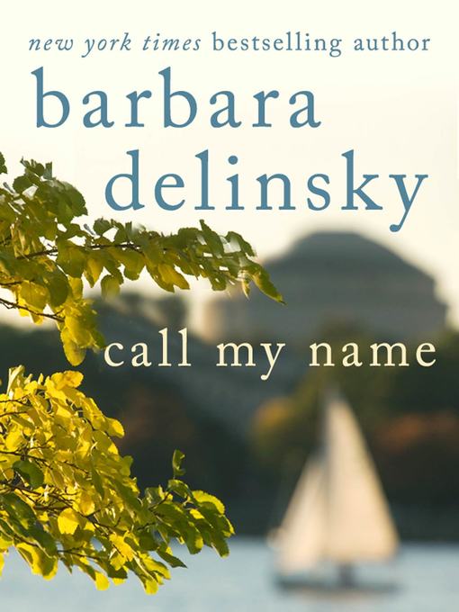 Title details for Call My Name by Barbara Delinsky - Wait list